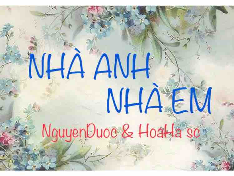 NHÀ ANH NHÀ EM - NguyenDuoc & HoaHa sc