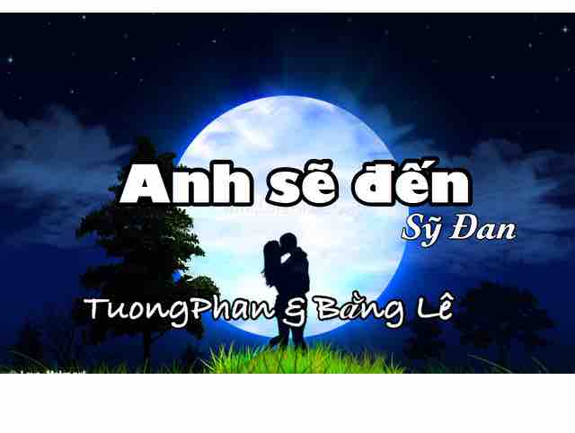 Anh Sẽ Đến ---BangLe ft TườngPhan