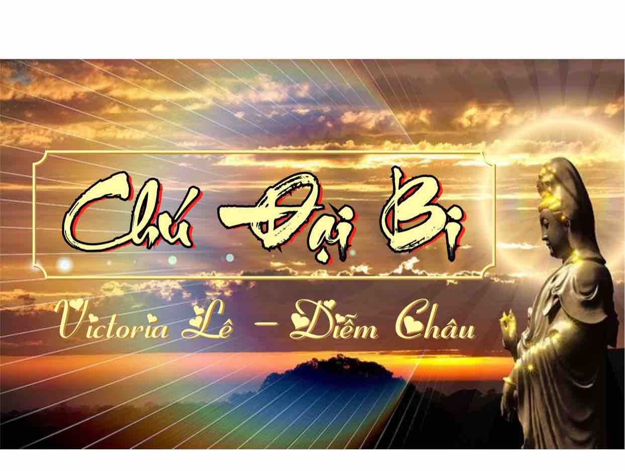 KINH CHÚ ĐẠI BI.Vic & Chow